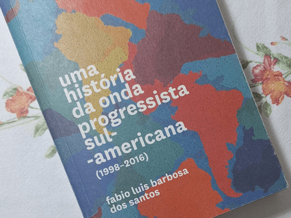 Uma história da onda progressista sul-americana&nbsp;(1998-2016)